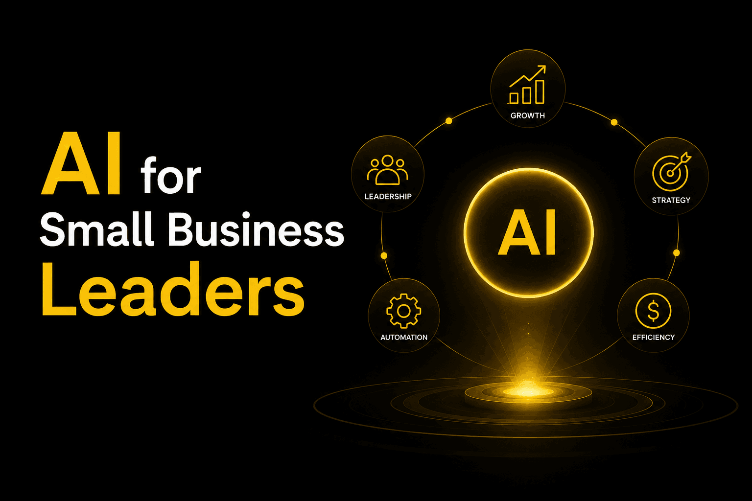 AI for Small Business Leaders